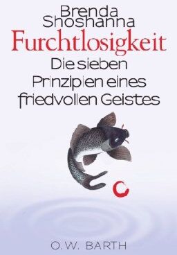 Brenda Shoshanna - Furchtlosigkeit: Die sieben Prinzipien eines friedvollen Geistes - Preis vom 30.09.2026 09:01:18 h