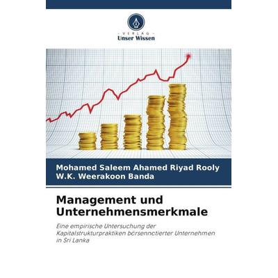 Management und Unternehmensmerkmale, Taschenbuch von Mohamed Saleem Ahamed Riyad Rooly,W. K. Weerakoon Banda, Verlag Unser Wissen, 978-620-6-35273-0