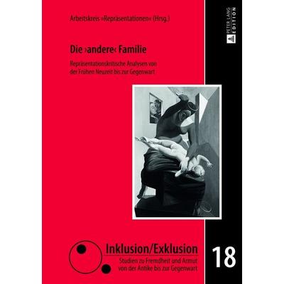 Die «andere» Familie, Gebundene Ausgabe von , Peter Lang GmbH, Internationaler Verlag der Wissenschaften, 978-3-631-64412-6