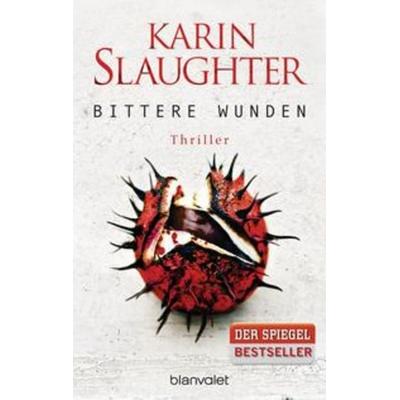 Bittere Wunden / Will Trent - Georgia Bd. 6, Taschenbuch von Karin Slaughter, Blanvalet