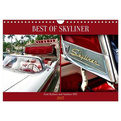 BEST OF SKYLINER - Ford Skyliner und Sunliner 1957 (Wandkalender 2027 DIN A4 quer), CALVENDO Monatskalender