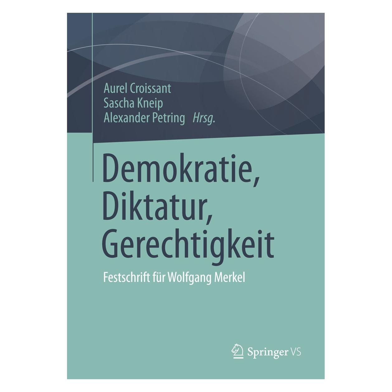 Springer Demokratie,Diktatur,Gerechtigkeit (Deutsch, Hardcover, Alexander Petring, Aurel Croissant, Sascha Kneip) (9783658160890)