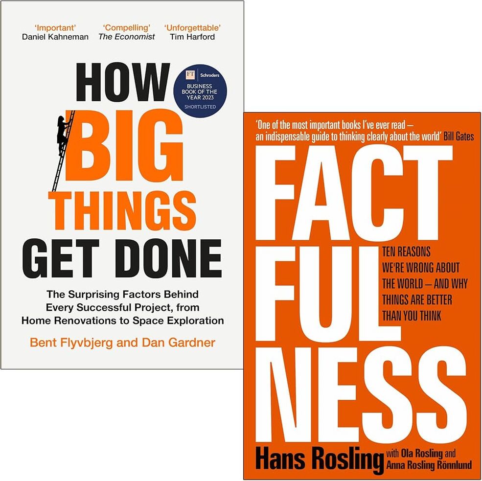 Macmillan Business/Sceptre ltd How Big Things Get Done By Professor Bent Flyvbjerg, Dan Gardner and Factfulness Ten Reasons We'Re Wrong About The World By Hans Rosling, Ola Rosling,