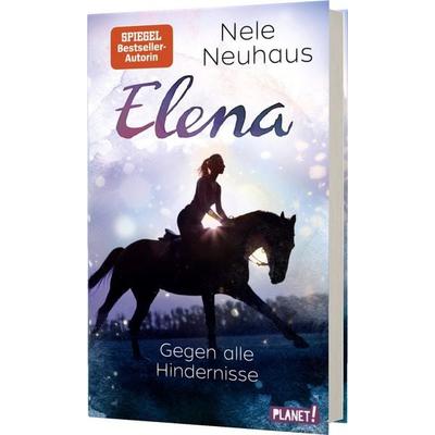 Elena – Ein Leben für Pferde 1: Gegen alle Hindernisse, Gebundene Ausgabe von Nele Neuhaus, Planet! in der Thienemann-Esslinger Verlag GmbH