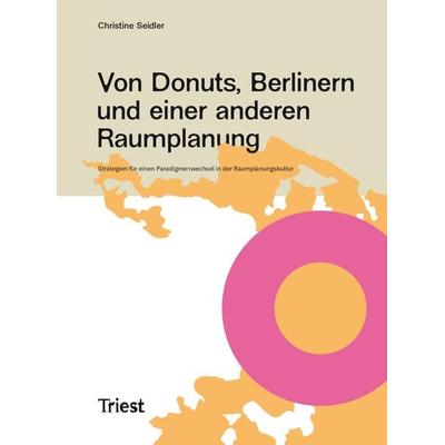 Von Donuts, Berlinern und einer anderen Raumplanung, Taschenbuch von Christine Seidler, Triest Verlag, 978-3-03863-074-6