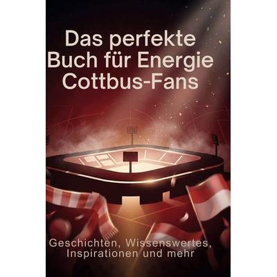 Das perfekte Buch für Energie Cottbus-Fans, Gebundene Ausgabe von Louis Klein, BoD - Books on Demand, 978-3-695-39020-5