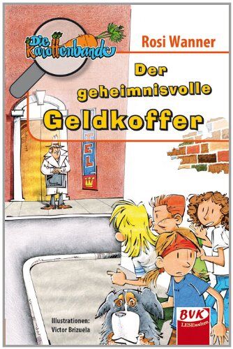 Rosi Wanner - Die Karottenbande 2: Der geheimnisvolle Koffer: Der geheimnisvolle Geldkoffer - Preis vom 05.10.2026 03:47:11 h
