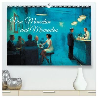 Von Menschen und Momenten (hochwertiger Premium Wandkalender 2027 DIN A2 quer), Kunstdruck in Hochglanz