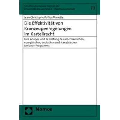 Die Effektivität von Kronzeugenregelungen im Kartellrecht, Taschenbuch von Jean-Christophe Puffer-Mariette, Nomos, 978-3-8329-3498-9