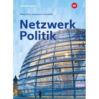 Netzwerk Politik, Taschenbuch von Sabrina Hannemann,Albert Eding,Filbina Schmittlein,Dietmar Foehst, Westermann Berufliche Bildung, 978-3-427-71458-3