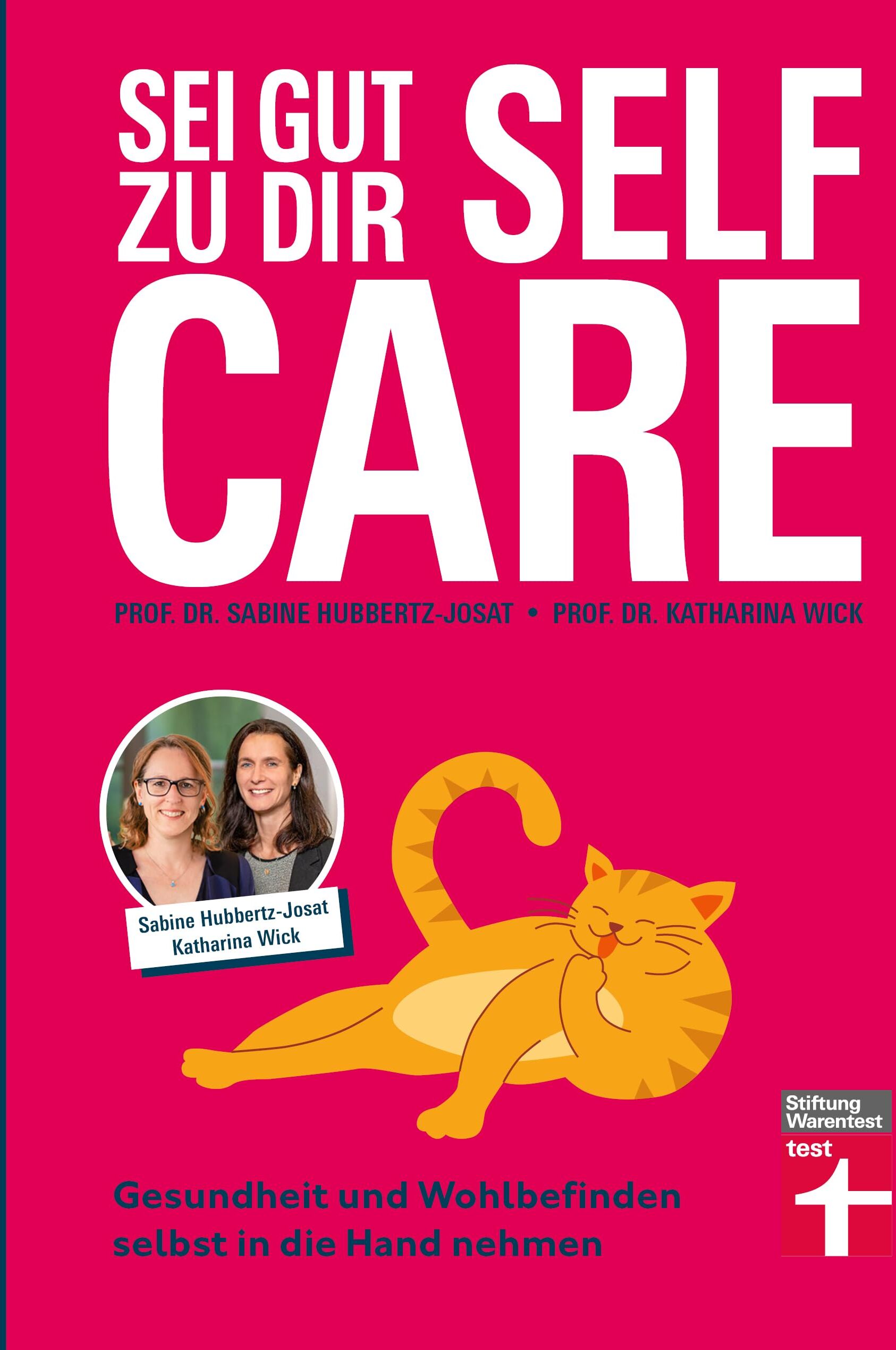 Hubbertz-Josat, Prof. Dr. Sabine - Self Care - Sei gut zu dir: Achtsamkeit, Stressabbau, Lebensfreude fördern: Gesundheit und Wohlbefinden selbst in die Hand nehmen Selbstfürsorge für jeden Tag - Preis vom 16.10.2026 11:41:07 h