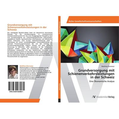 Grundversorgung mit Schienenverkehrsleistungen in der Schweiz, Taschenbuch von Matthias Diermeier, AV Akademikerverlag, 978-3-639-43308-1