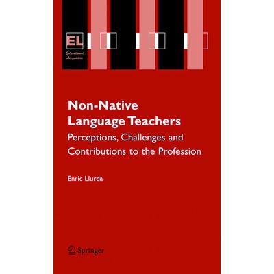 Non-Native Language Teachers, Gebundene Ausgabe von Enric Llurda, Springer Us, 978-0-387-24566-9