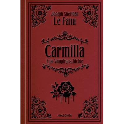 Carmilla, Gebundene Ausgabe von Joseph Thomas Sheridan Le Fanu, Anaconda, 978-3-7306-1701-4