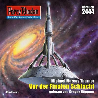 Perry Rhodan 2444: Vor der Finalen Schlacht - Michael Marcus Thurner, Audio, 4056198030059