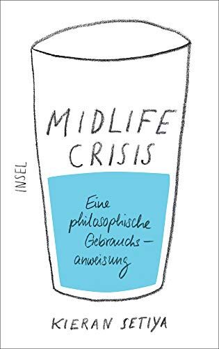 Kieran Setiya - Midlife-Crisis: Eine philosophische Gebrauchsanweisung - Preis vom 02.10.2026 23:42:20 h