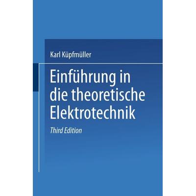 Einführung in die theoretische Elektrotechnik, Taschenbuch von Karl Küpfmüller, Springer Berlin, 978-3-662-35947-1