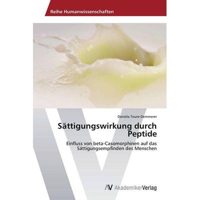 Sättigungswirkung durch Peptide, Taschenbuch von Daniela Toure-Demmerer, AV Akademikerverlag, 978-3-639-49980-3