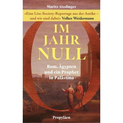 Im Jahr Null, Gebundene Ausgabe von Moritz Aisslinger, Propyläen, 978-3-549-10087-5