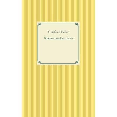 Kleider machen Leute, Taschenbuch von Gottfried Keller, BoD – Books on Demand, 978-3-7519-1995-1