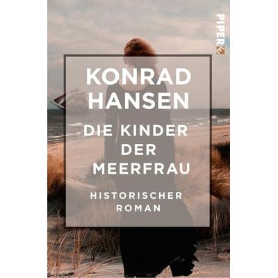 Die Kinder der Meerfrau, Taschenbuch von Konrad Hansen, Piper Taschenbuch, 978-3-492-55061-1