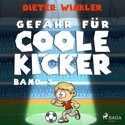 Gefahr für Coole Kicker - Band 3 - Dieter Winkler, Audio, 9788711928516