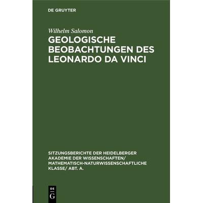 Geologische Beobachtungen des Leonardo da Vinci, Gebundene Ausgabe von Wilhelm Salomon, De Gruyter, 978-3-11-118936-9