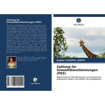 Zahlung für Umweltdienstleistungen (PES), Taschenbuch von Rodine Tchiofo Lontsi, Verlag Unser Wissen, 978-620-3-15554-9