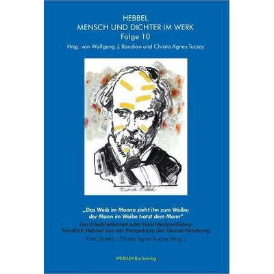 „Das Weib im Manne zieht ihn zum Weibe; der Mann im Weibe trotzt dem Mann“, Taschenbuch von , Weidler Buchverlag Berlin, 978-3-89693-497-0