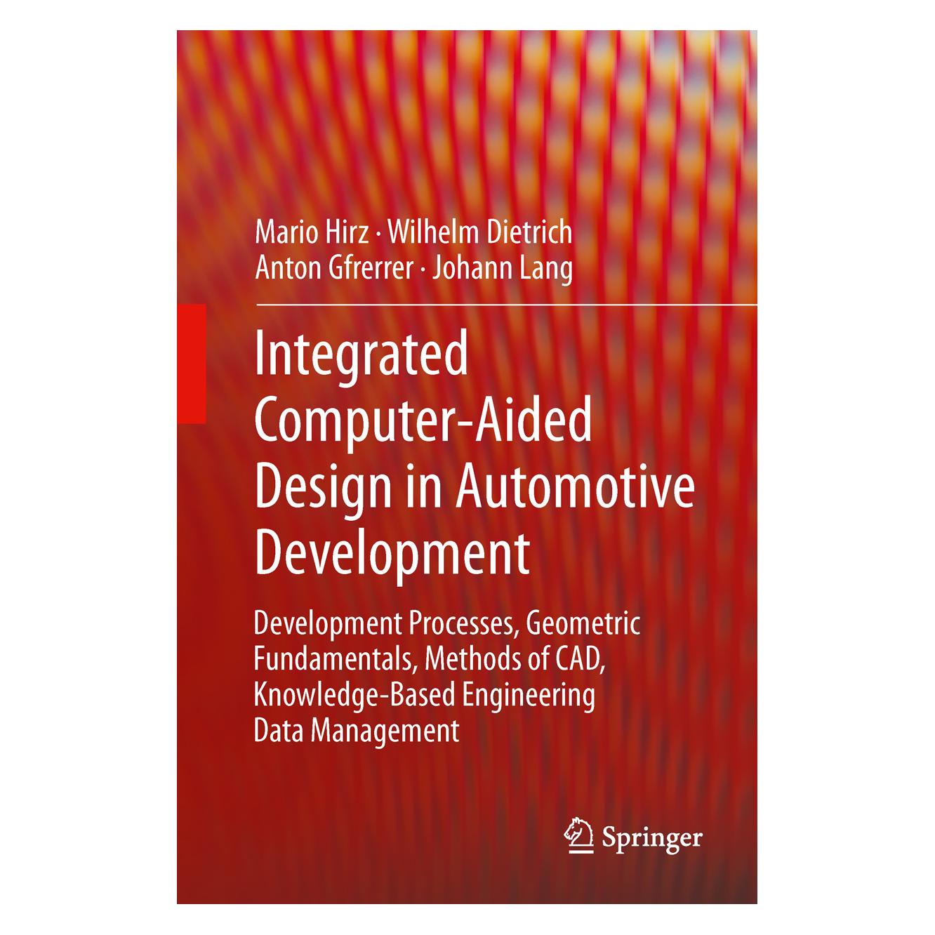 Springer Integrated Computer-Aided Design in Automotive Development (Englisch, Hardcover, Anton Gfrerrer, Hirz Mario, Johann Lang, Wilhelm Dietrich) (9783642119392)