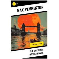 The Mysteries of the Thames, Belletristik von Max Pemberton