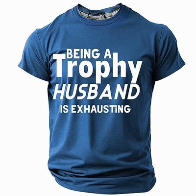 Männer Lustiges 'Trophy Husband' T-Shirt 'Anstrengend sein' Zitat T-Shirt - Familien- Beziehungs-Humor Geschenk