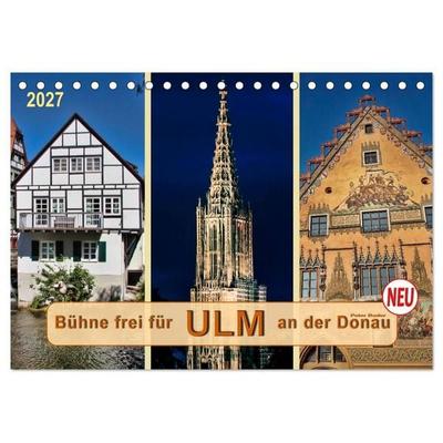 Bühne frei für Ulm an der Donau (Tischkalender 2027 DIN A5 quer), CALVENDO Monatskalender