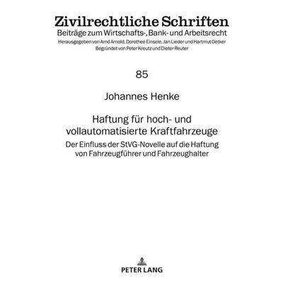 Haftung für hoch- und vollautomatisierte Kraftfahrzeuge, Gebundene Ausgabe von Johannes Henke, Peter Lang GmbH, Internationaler Verlag der