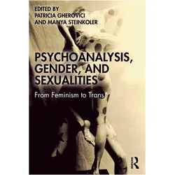 Psychoanalysis, Gender, and Sexualities, Sachbücher von Gherovici Patricia, Steinkoler Manya