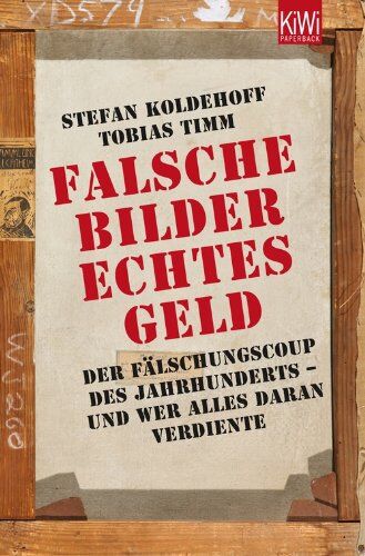 Stefan Koldehoff - Falsche Bilder - Echtes Geld: Der Fälschungscoup des Jahrhunderts - und wer alles daran verdiente - Preis vom 02.10.2026 23:42:20 h