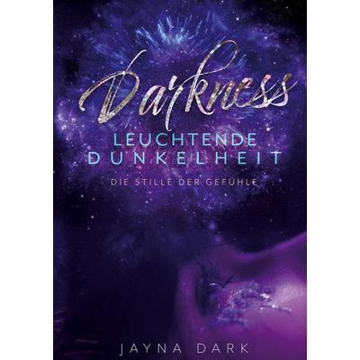 Darkness - Leuchtende Dunkelheit, Gebundene Ausgabe von Jayna Dark, BoD – Books on Demand, 978-3-7504-9781-8