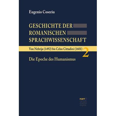 Geschichte der romanischen Sprachwissenschaft, Gebundene Ausgabe von Eugenio Coseriu, Narr Francke Attempto, 978-3-8233-4642-5