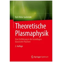 Theoretische Plasmaphysik, Fachbücher von Karl-Heinz Spatschek