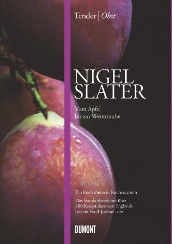 Nigel Slater - Tender Obst: Vom Apfel bis zur Weintraube - Preis vom 18.10.2026 19:22:15 h
