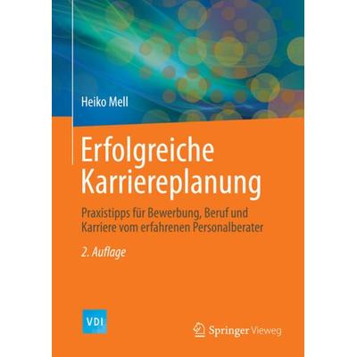 Erfolgreiche Karriereplanung, Gebundene Ausgabe von Heiko Mell, Springer Berlin, 978-3-642-54260-2