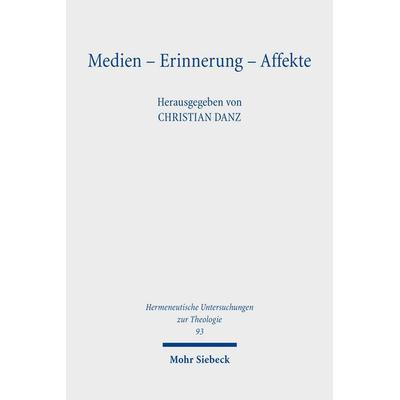 Medien - Erinnerung - Affekte, Taschenbuch von , Mohr Siebeck, 978-3-16-163368-3