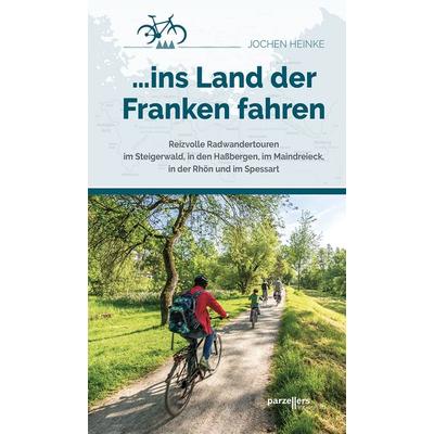 ... ins Land der Franken fahren, Taschenbuch von Jochen Heinke, Parzellers Buchverlag & Werbemittel GmbH & Co. KG, 978-3-7900-0526-4