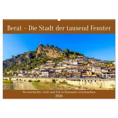 Berat - Die Stadt der tausend Fenster (Wandkalender 2026 DIN A2 quer), CALVENDO Monatskalender