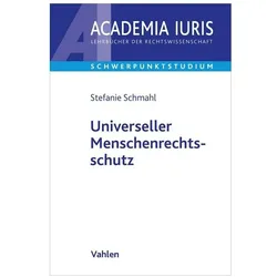 Universeller Menschenrechtsschutz, Fachbücher von Stefanie Schmahl