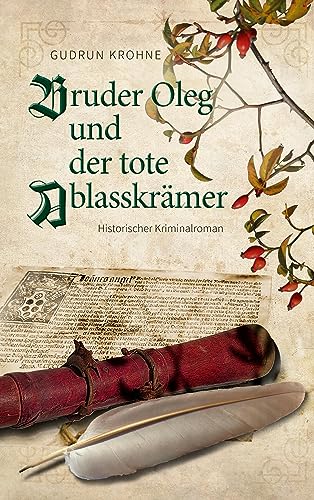 Gudrun Krohne - Bruder Oleg und Der tote Ablasskrämer: Historischer Kriminalroman - Preis vom 09.10.2026 07:28:09 h