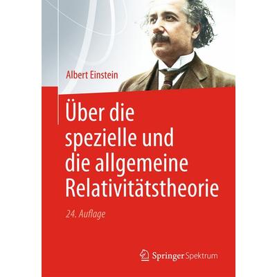 Über die spezielle und die allgemeine Relativitätstheorie, Taschenbuch von Albert Einstein, Springer Berlin, 978-3-642-31278-6