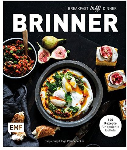 Tanja Dusy - Brinner – gemeinsam gemütlich genießen: Breakfast trifft Dinner: 100 Rezepte für opulente Buffets - Preis vom 19.10.2026 19:33:35 h