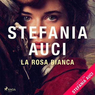 La rosa bianca - Stefania Auci, Audio, 9788727291185
