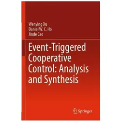 Event-Triggered Cooperative Control: Analysis and Synthesis, Fachbücher von Jinde Cao, Wenying Xu, Daniel W C Ho